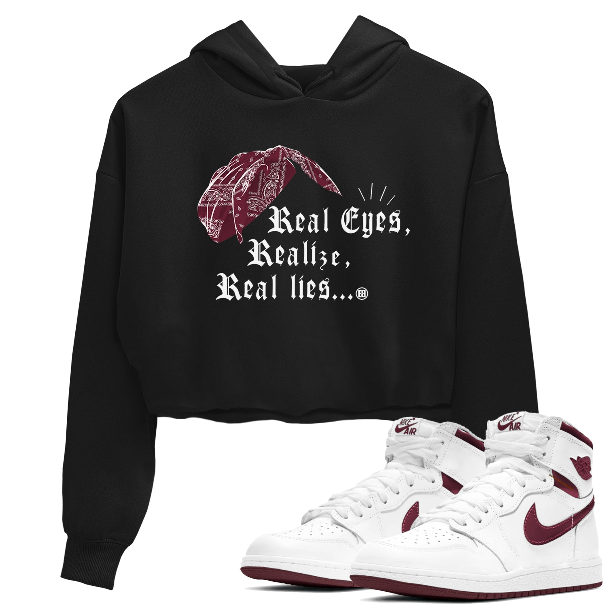 Air Jordan 1 High OG Metallic Burgundy shirts to match jordans Real Eyes Realize Real Lies sneaker match tees Air Jordan 1 Metallic Burgundy SNRT Sneaker Tees streetwear brand Black 1 crop tee