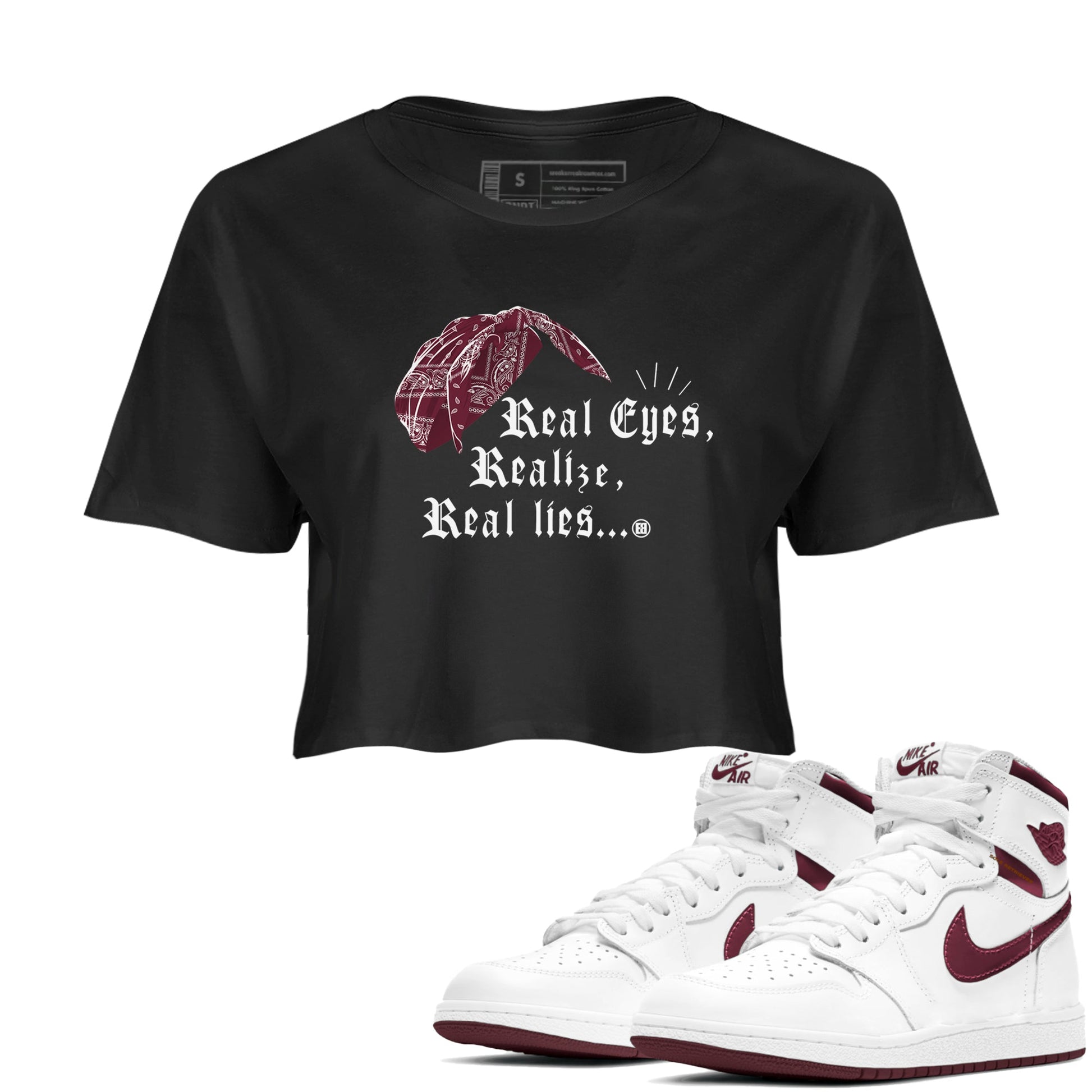 Air Jordan 1 High OG Metallic Burgundy shirts to match jordans Real Eyes Realize Real Lies sneaker match tees Air Jordan 1 Metallic Burgundy SNRT Sneaker Tees streetwear brand Black 1 crop tee