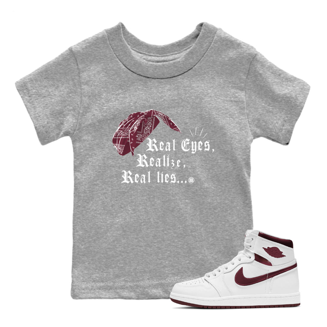 Air Jordan 1 High OG Metallic Burgundy shirts to match jordans Real Eyes Realize Real Lies sneaker match tees Air Jordan 1 Metallic Burgundy SNRT Sneaker Tees streetwear brand Baby and Youth Heather Grey 1 cotton tee