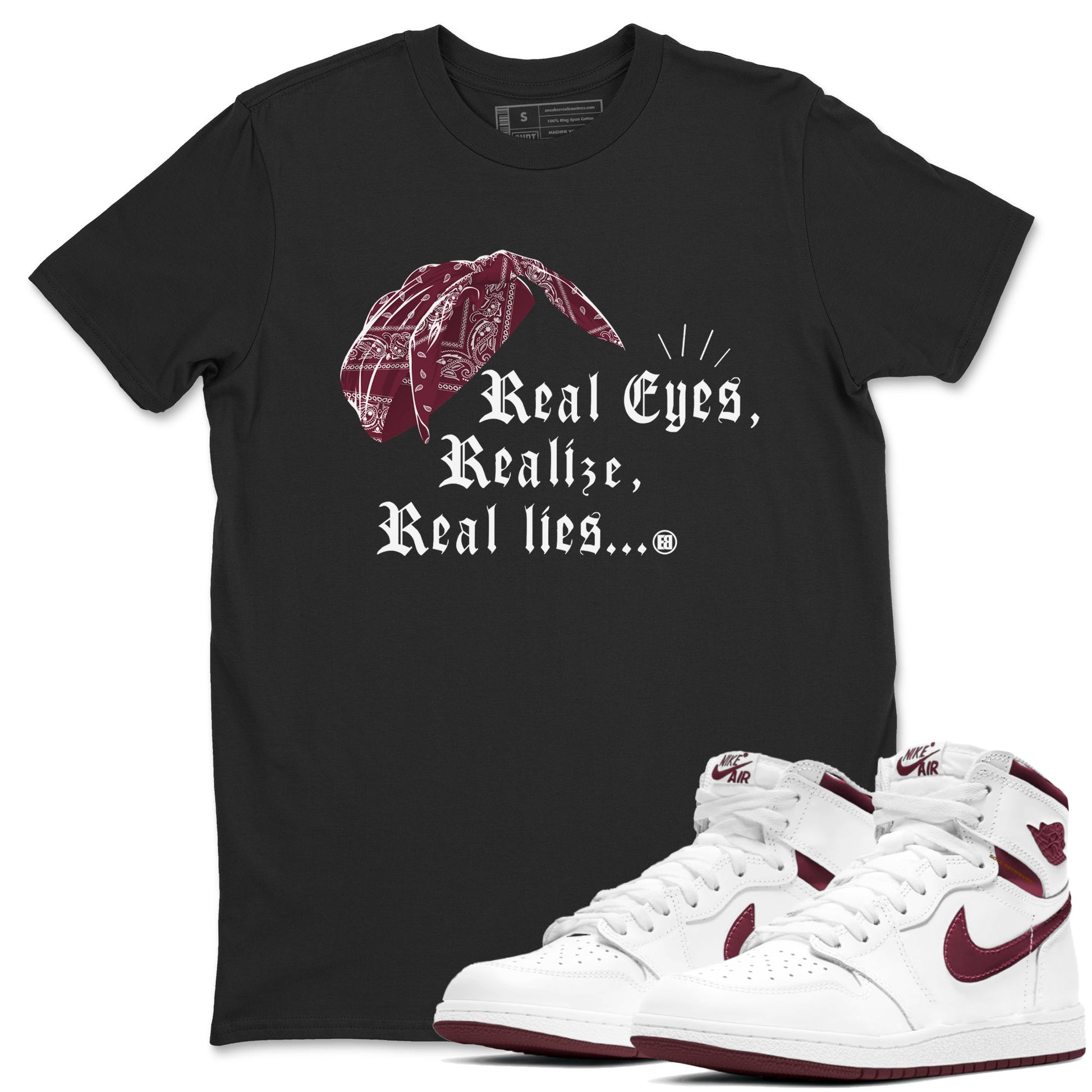 Air Jordan 1 High OG Metallic Burgundy shirts to match jordans Real Eyes Realize Real Lies sneaker match tees Air Jordan 1 Metallic Burgundy SNRT Sneaker Tees streetwear brand Black 1 unisex cotton tee