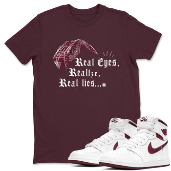 Air Jordan 1 High OG Metallic Burgundy shirts to match jordans Real Eyes Realize Real Lies sneaker match tees Air Jordan 1 Metallic Burgundy SNRT Sneaker Tees streetwear brand Maroon 1 unisex cotton tee