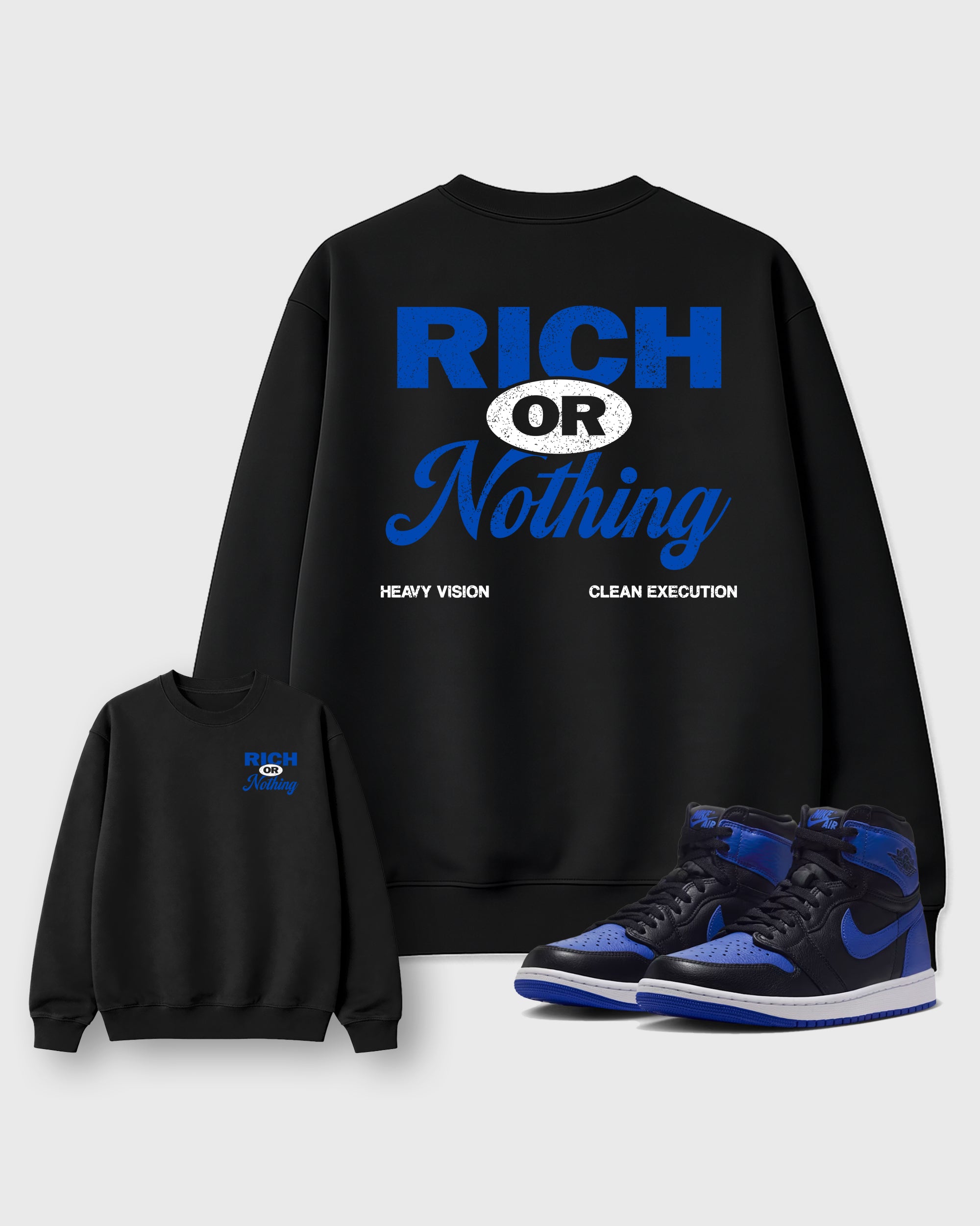 Rich Or Nothing Black Graphic Sweatshirt - 1, a sneaker matching sweatshirt designed to coordinate with Air Jordan 1 Royal sneakers for a complete sneaker outfit.