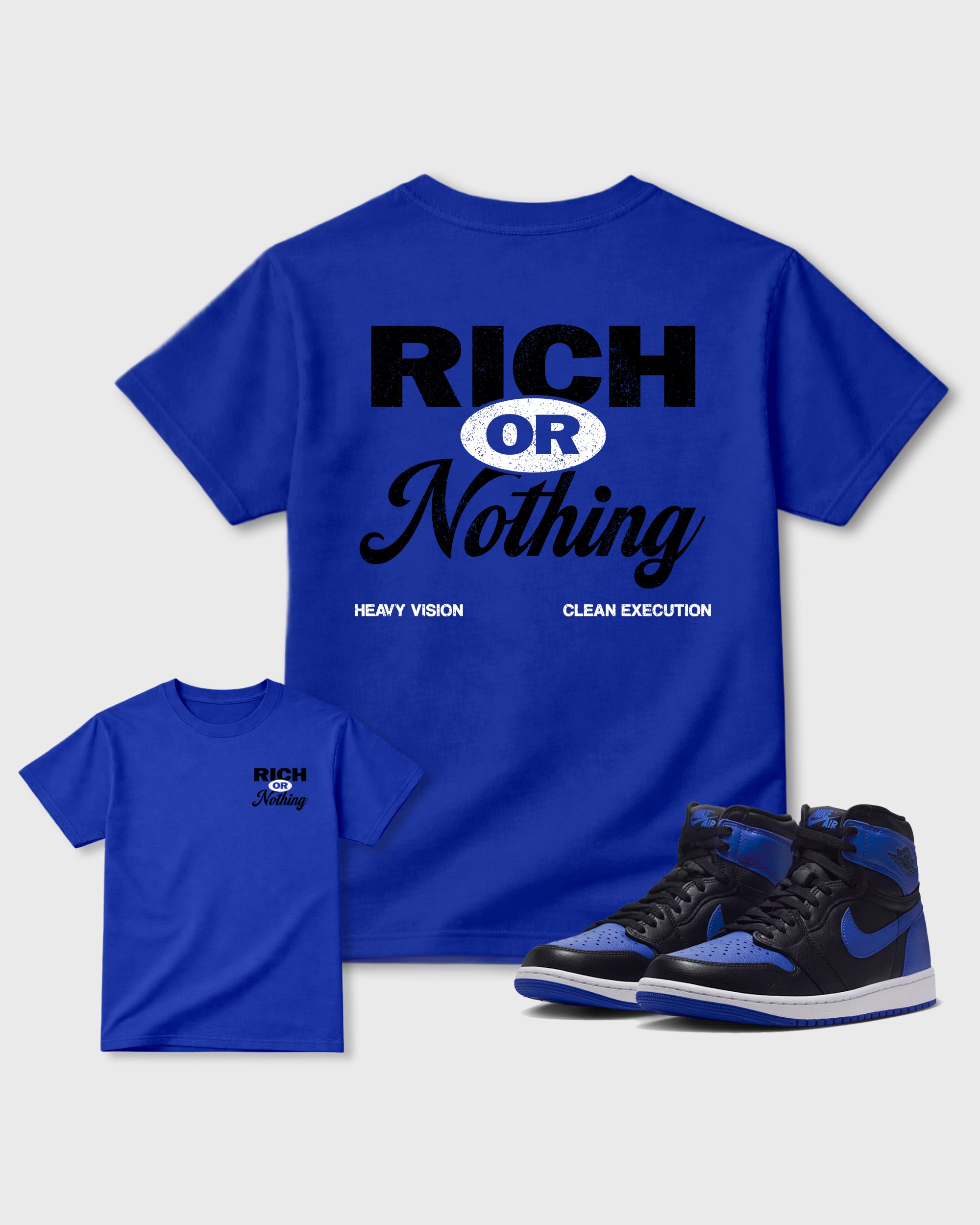 Rich Or Nothing Royal Blue Graphic Tees - 1, sneaker matching tee designed to match Air Jordan 1 High OG Royal sneakers for a coordinated sneaker outfit.