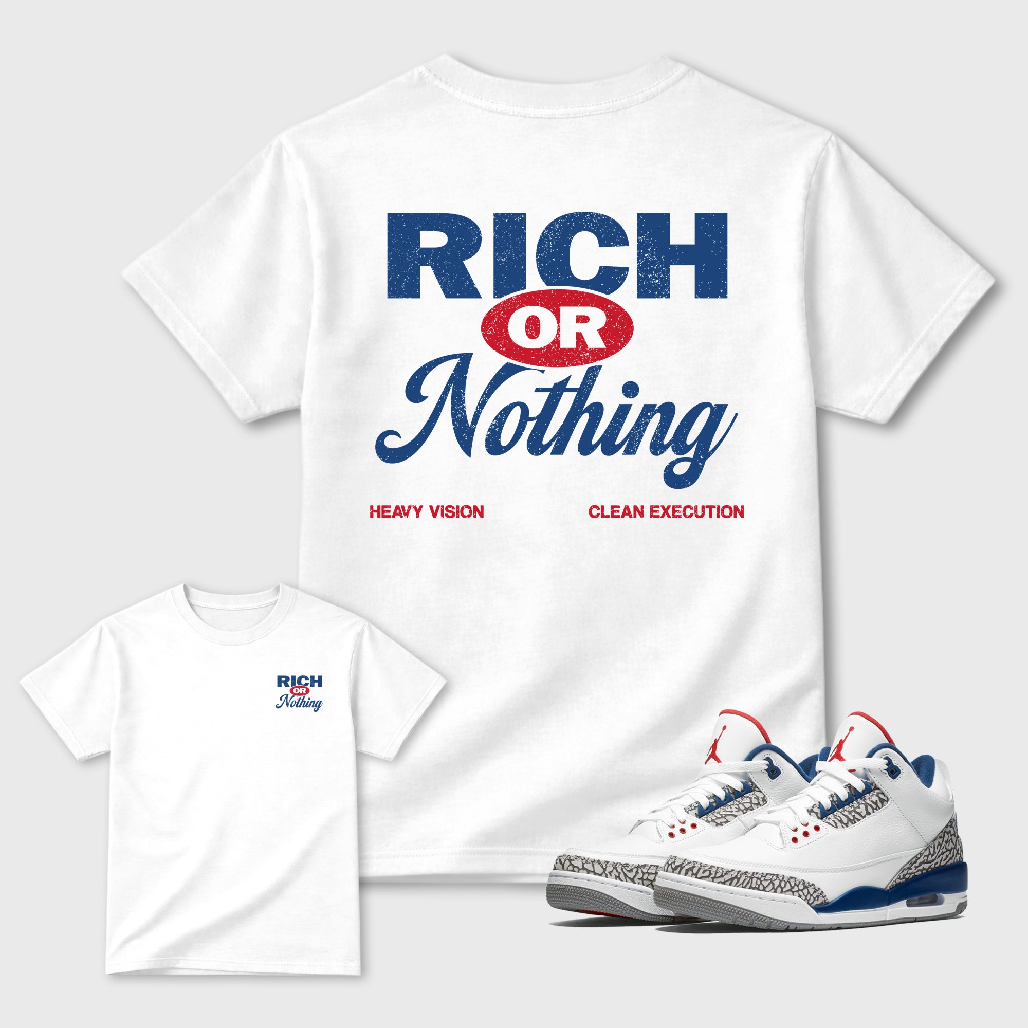 Rich Or Nothing Graphic T-Shirt featuring original streetwear artwork designed to match the Air Jordan 3 True Blue. White Graphic T-Shirt.