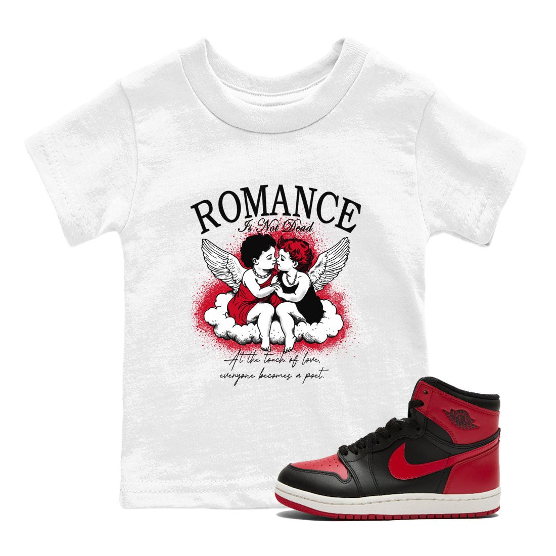 1s '85 Bred shirts to match jordans Romance Is Not Dead best t shirts to wear with jordans AJ1 Retro High OG '85 Bred match shoes to clothes SNRT Sneaker Tees Youth Baby White 1 tee