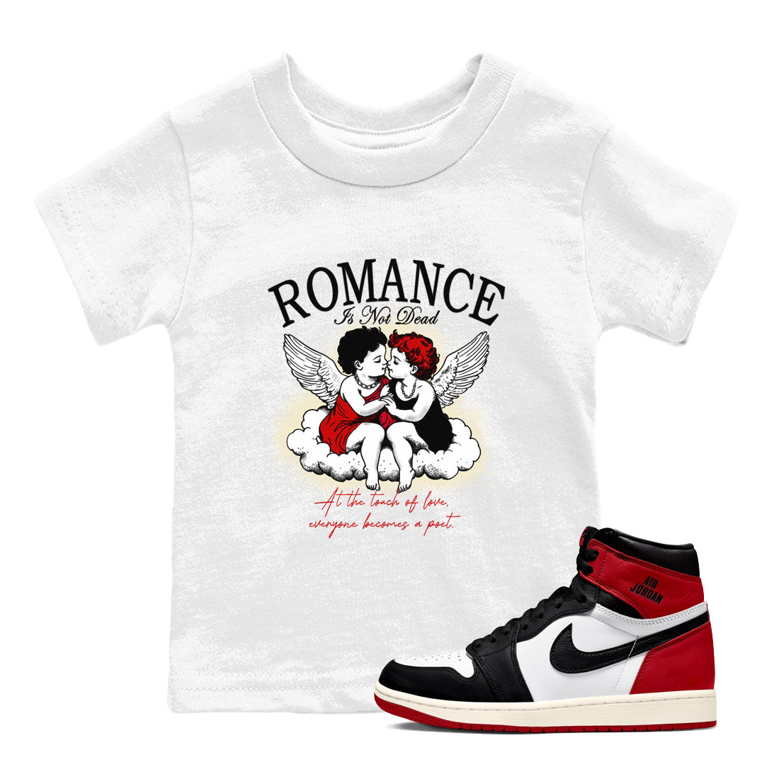 1s Black Toe Reimagined shirts to match jordans Romance Is Not Dead best t shirts to wear with jordans AJ1 High OG Black Toe Reimagined match shoes to clothes SNRT Sneaker Tees Youth Baby White 1 tee