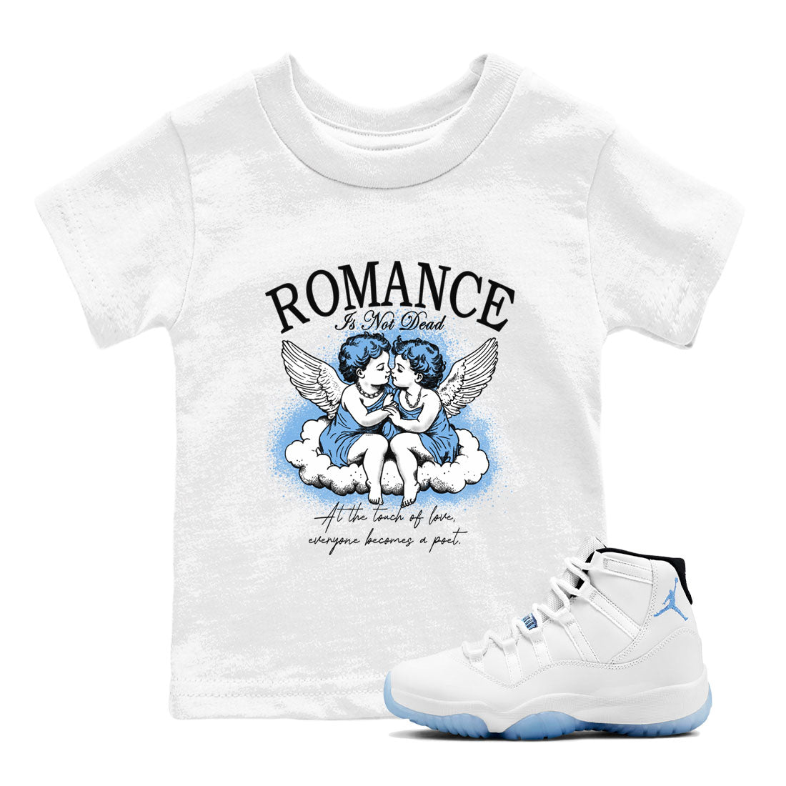 11s Legend Blue shirts to match jordans Romance Is Not Dead best t shirts to wear with jordans Air Jordan 11 Retro Legend Blue match shoes to clothes SNRT Sneaker Tees Youth Baby White 1 tee