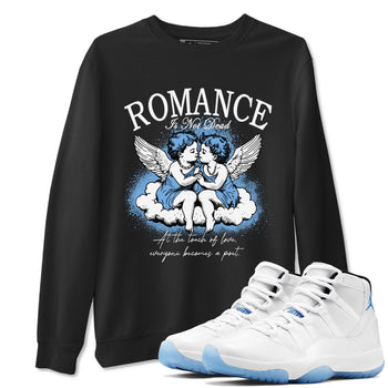 11s Legend Blue shirts to match jordans Romance Is Not Dead best t shirts to wear with jordans Air Jordan 11 Retro Legend Blue match shoes to clothes SNRT Sneaker Tees unisex cotton Black 1 shirts