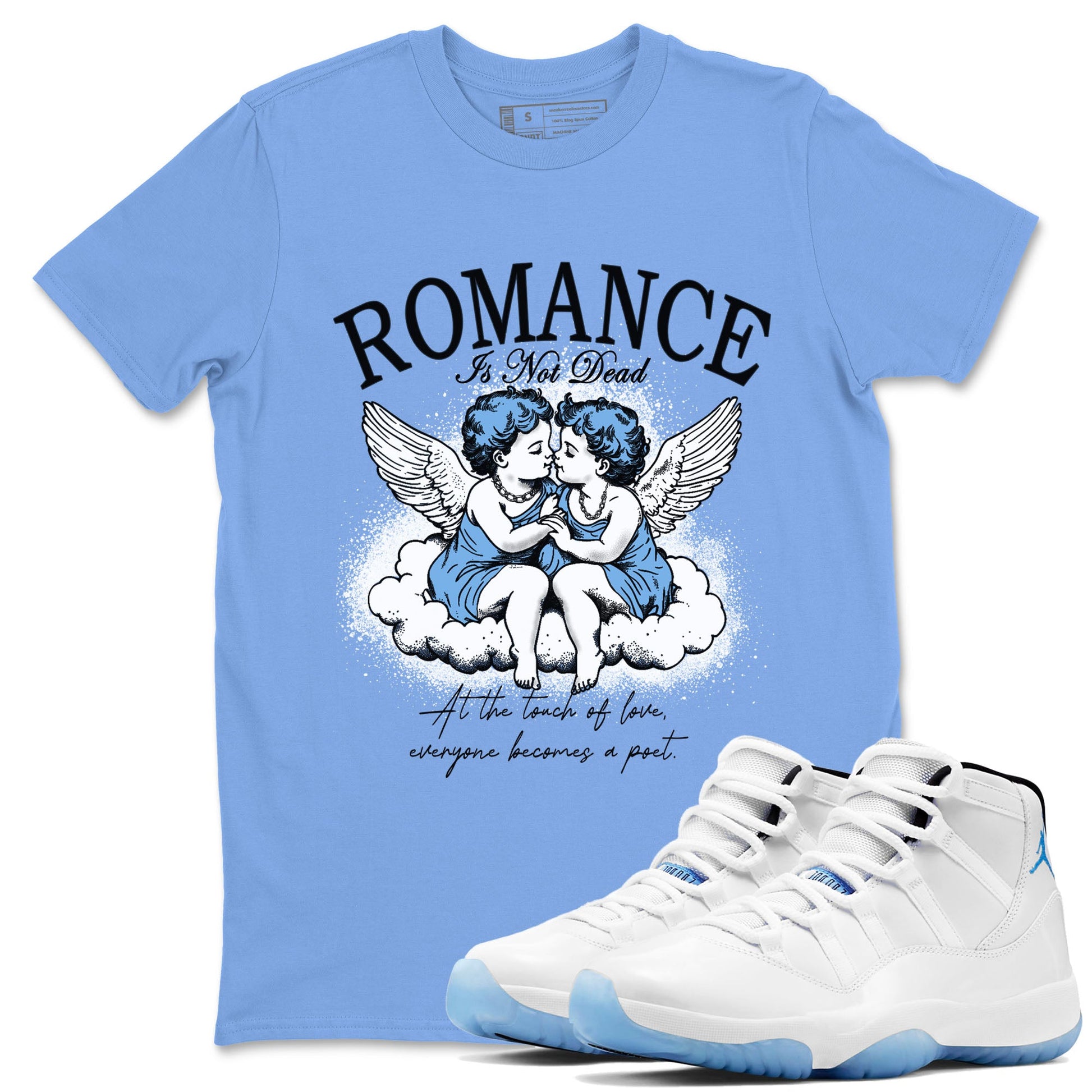 11s Legend Blue shirts to match jordans Romance Is Not Dead best t shirts to wear with jordans Air Jordan 11 Retro Legend Blue match shoes to clothes SNRT Sneaker Tees unisex cotton Carolina Blue 1 shirts