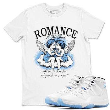 11s Legend Blue shirts to match jordans Romance Is Not Dead best t shirts to wear with jordans Air Jordan 11 Retro Legend Blue match shoes to clothes SNRT Sneaker Tees unisex cotton White 1 shirts