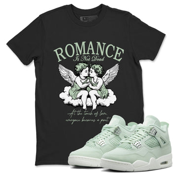 4s Abundance shirts to match jordans Romance Is Not Dead sneaker match tees Air Jordan 4 Seafoam match shoes to clothes SNRT Sneaker Tees unisex cotton Black 1 shirts