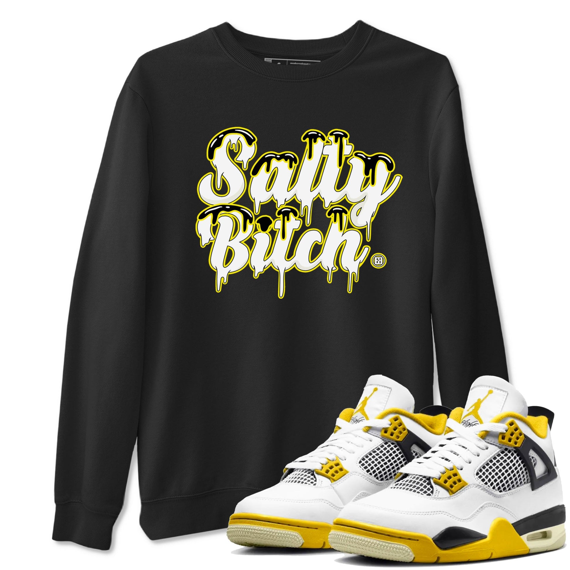 Air Jordan 4 Retro Vivid Sulfur shirt to match jordans Salty Bitch sneaker tees 4s Vivid Sulfur SNRT Sneaker Release Tees unisex cotton Black 1 crew neck shirt