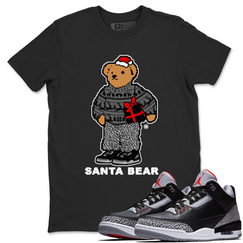 3s Black Cement t shirts to match sneakers Santa Bear Christmas Shirts Jordan 3 Retro Black Cement shirt SNRT Sneaker Tees unisex cotton Black 1 shirts