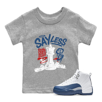 Say Less baby and kids t-shirt crafted for little sneakerheads to shine with the Air Jordan 12 French Blue sneakers, displayed in Heather Grey 1.
