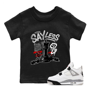 Say Less baby and kids t-shirt crafted for little sneakerheads to shine with the Air Jordan 4 White Cement sneakers, displayed in Black 1.