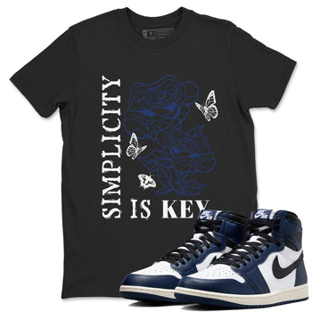 1s Midnight Navy shirts to match jordans Simplicity Is Key sneaker match tees Air Jordan 1 Midnight Navy match shoes to clothes SNRT Sneaker Tees unisex cotton Black 1 shirts