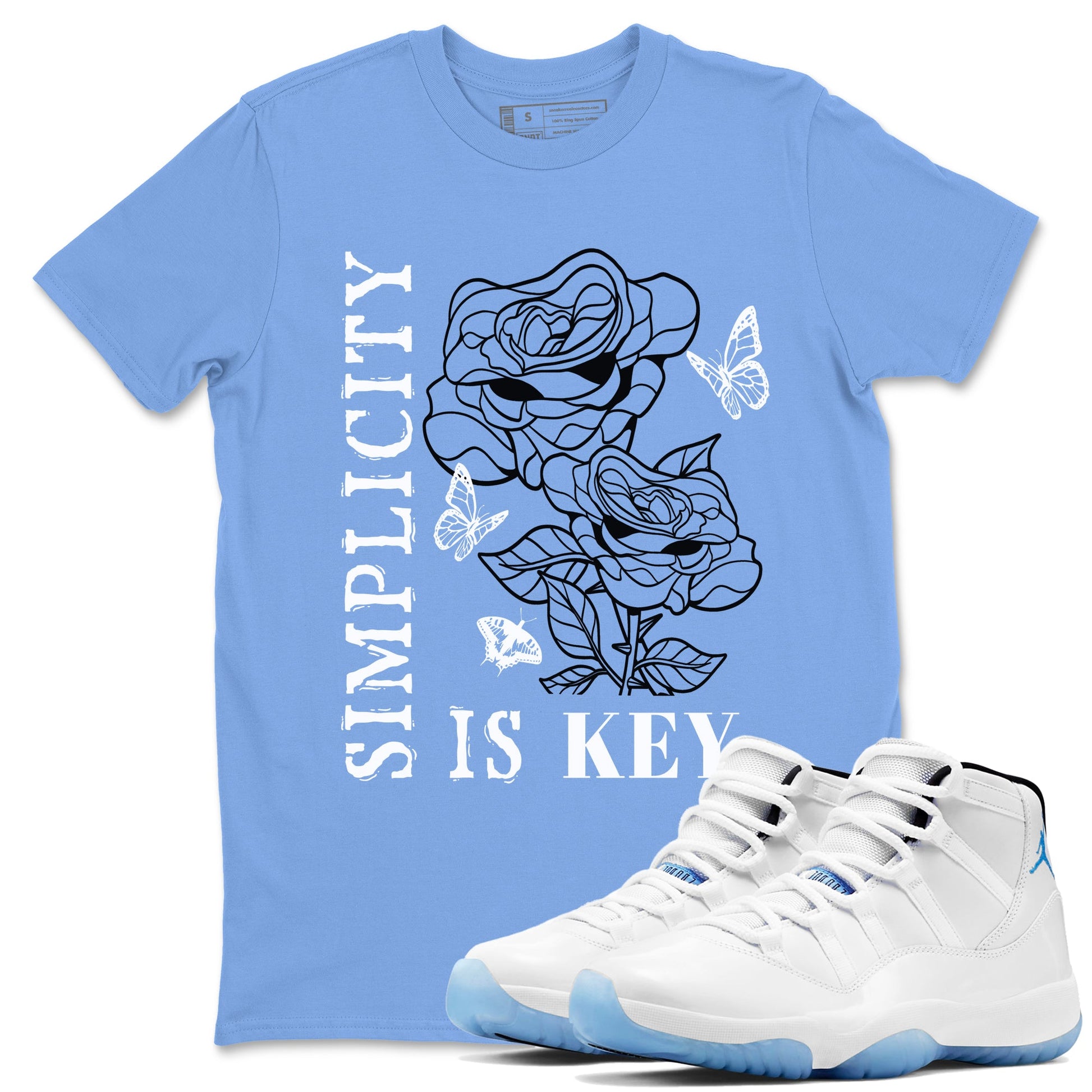 11s Legend Blue shirts to match jordans Simplicity Is Key sneaker match tees Air Jordan 11 Retro Legend Blue match shoes to clothes SNRT Sneaker Tees unisex cotton Carolina Blue 1 shirts