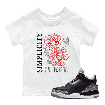 3s Black Cement shirts to match jordans Simplicity Is Key sneaker match tees Air Jordan 3 Retro OG Black Cement match shoes to clothes SNRT Sneaker Tees Youth Baby White 1 tee
