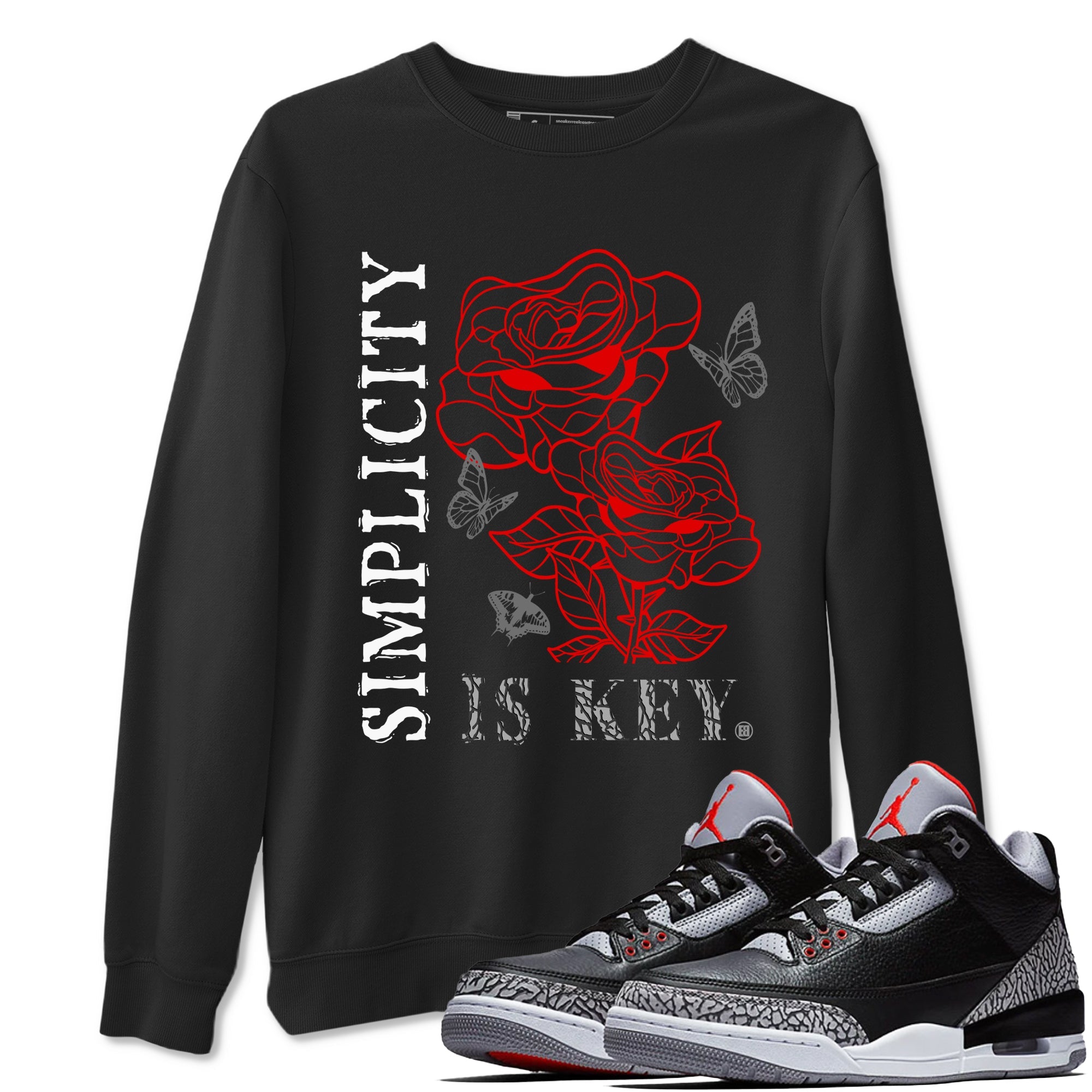 3s Black Cement shirts to match jordans Simplicity Is Key sneaker match tees Air Jordan 3 Retro OG Black Cement match shoes to clothes SNRT Sneaker Tees unisex cotton Black 1 shirts