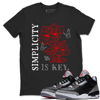 3s Black Cement shirts to match jordans Simplicity Is Key sneaker match tees Air Jordan 3 Retro OG Black Cement match shoes to clothes SNRT Sneaker Tees unisex cotton Black 1 shirts