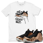 Foams One Metallic Copper shirts to match jordans Sneaker Dreams sneaker match tees Air Foamposite One Metallic Copper match shoes to clothes SNRT Sneaker Tees unisex cotton White 1 shirts