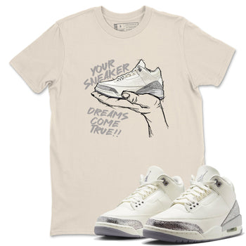 3s Sail and Cement Grey shirts to match jordans Sneaker Dreams sneaker match tees Air Jordan 3 Retro Sail and Cement Grey match shoes to clothes SNRT Sneaker Tees unisex cotton Natural 1 shirts