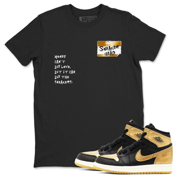 AJ1 Black Metallic Gold shirts to match jordans Sneakerhead Badge sneaker match tees Jordan 1 High OG Black and Gold SNRT Sneaker Tees streetwear brand Black 1 unisex cotton tee