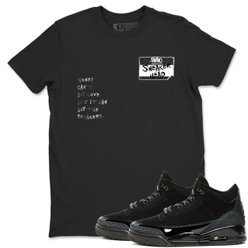 Air Jordan 3 Black Cat shirts to match jordans Sneakerhead Badge sneaker match tees Jordan 3 Retro Black Cat best t shirts to wear with jordans SNRT Sneaker Tees unisex cotton Black 1 shirts