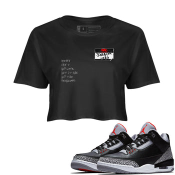 AJ3 Black Cement shirts to match jordans Sneakerhead Badge sneaker match tees Air Jordan 3 Black Cement SNRT Sneaker Tees streetwear brand Black 1 crop tee