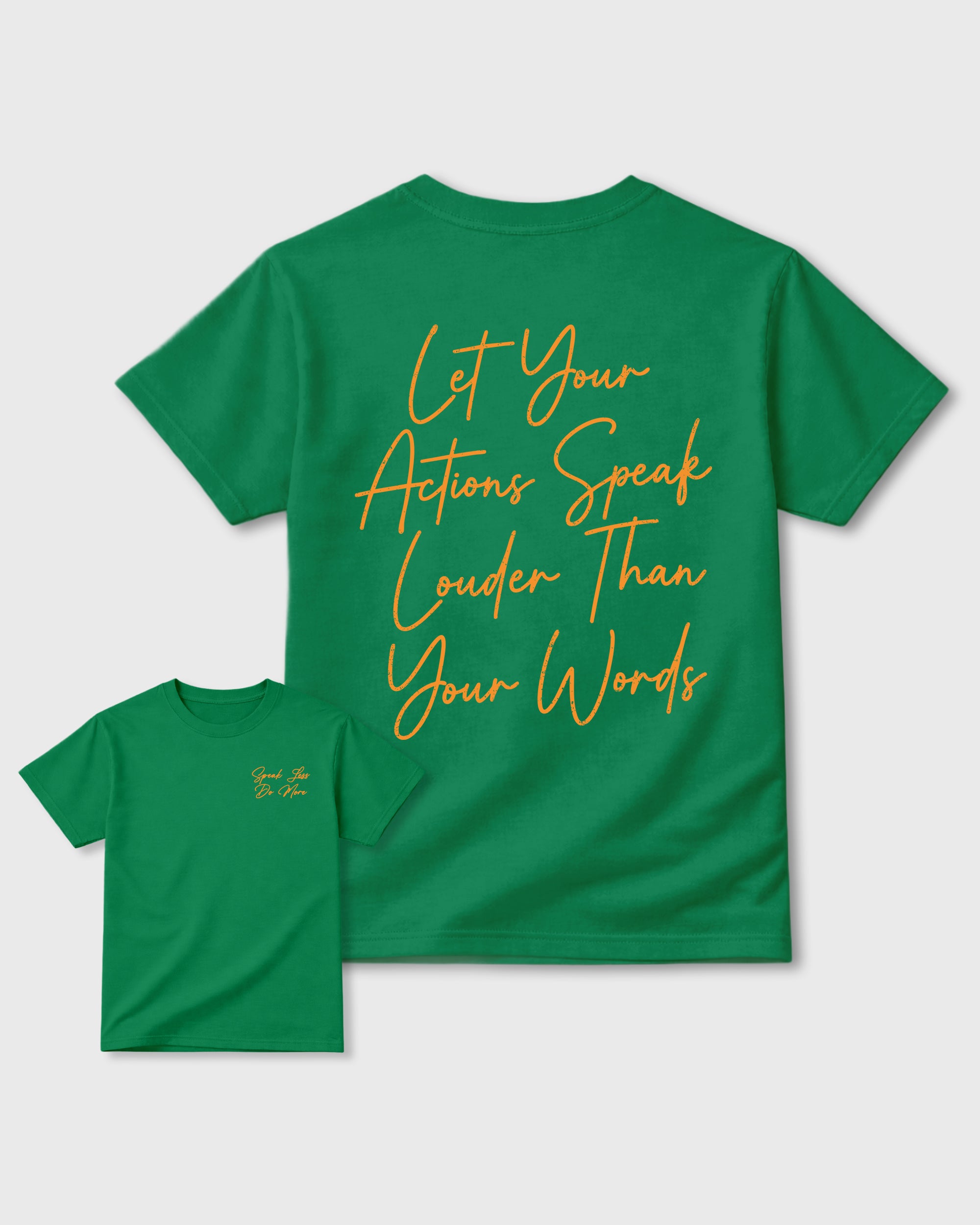 Speak Less Do More Kelly Green Graphic T-Shirt - 1, sneaker matching tee designed to match Air Jordan 11 Green Screen sneakers for a coordinated sneaker outfit.