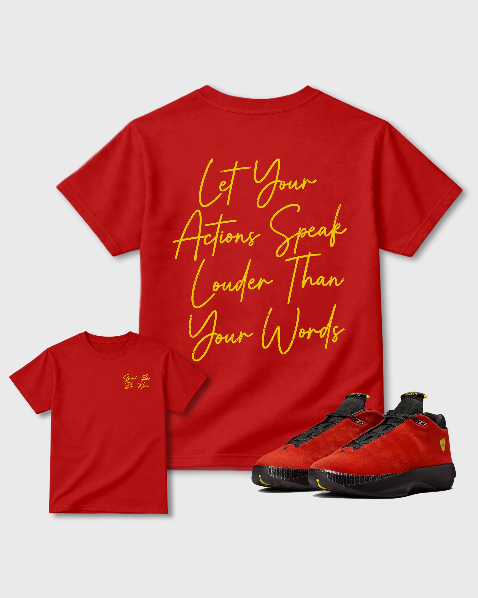 Speak Less Do More Red Graphic T-Shirt - 1, sneaker matching tee designed to match Air Jordan 40 "14" Challenge Red and ferrari sneakers for a coordinated sneaker outfit.