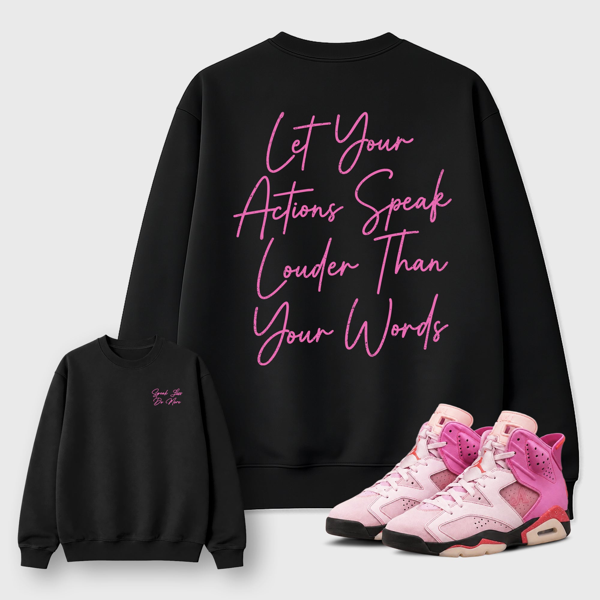Speak Less Do More Graphic T-Shirt featuring original streetwear artwork designed to complement the layered pink tones of the Air Jordan 6 Playful Pink. Black Graphic Tee.