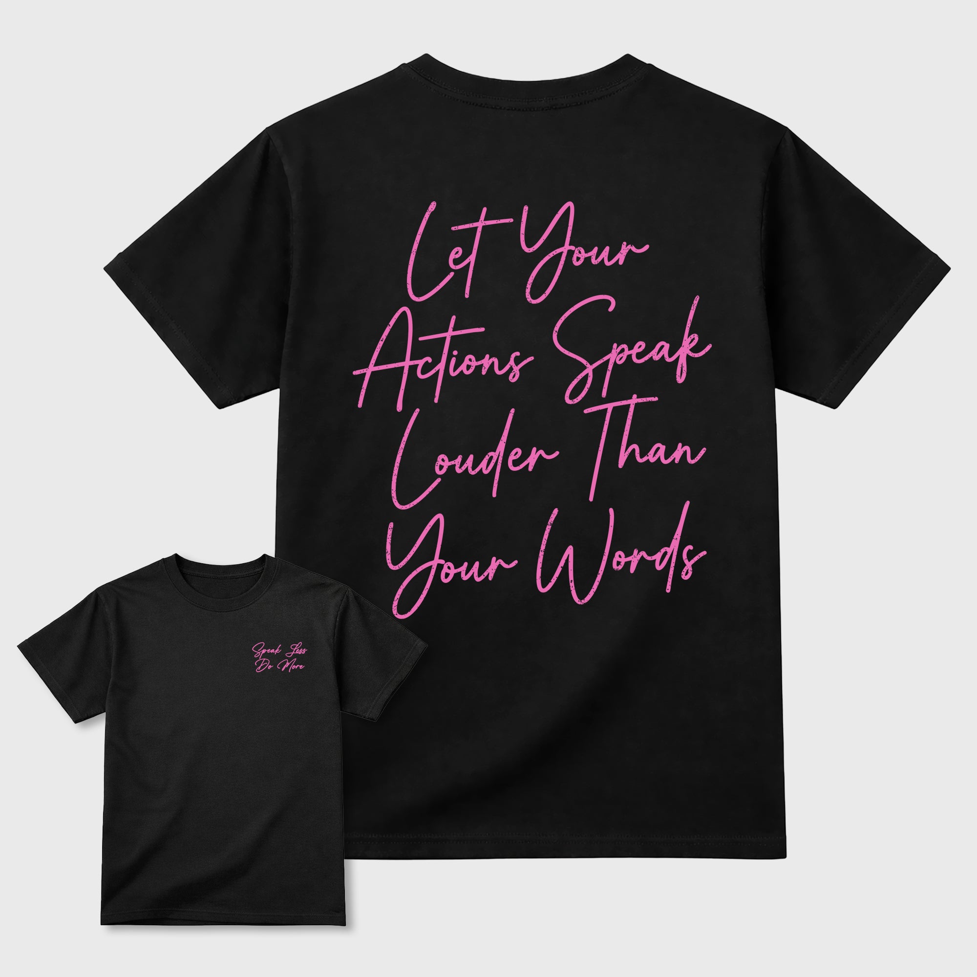 Speak Less Do More Graphic T-Shirt featuring original streetwear artwork designed to complement the layered pink tones of the Air Jordan 6 Playful Pink. Black Graphic T-Shirt.