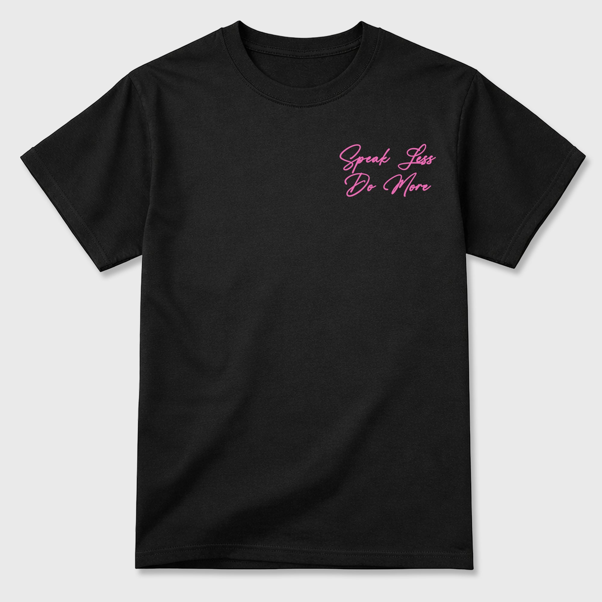 Speak Less Do More Graphic T-Shirt featuring original streetwear artwork designed to complement the layered pink tones of the Air Jordan 6 Playful Pink. Black Graphic T-Shirt.