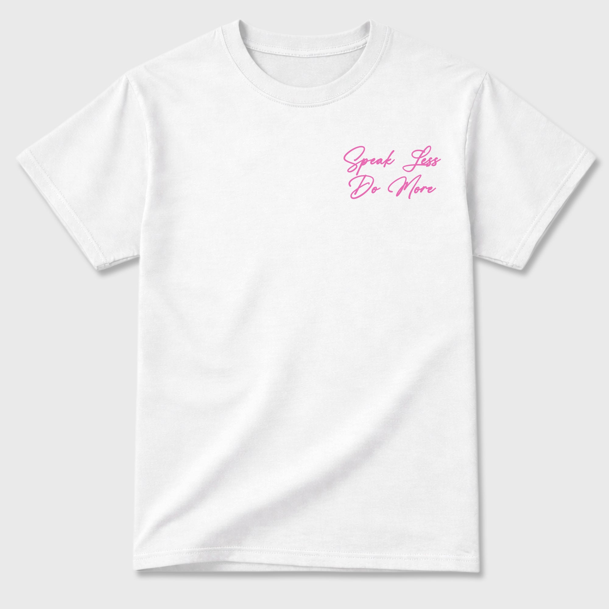 Speak Less Do More Graphic T-Shirt featuring original streetwear artwork designed to complement the layered pink tones of the Air Jordan 6 Playful Pink. White Graphic T-Shirt.