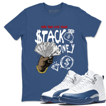 Sneaker match tees – Sneaker Tees To Match Air Jordan 12 French Blue Shoes – Stack Money Tee Denim Blue 1