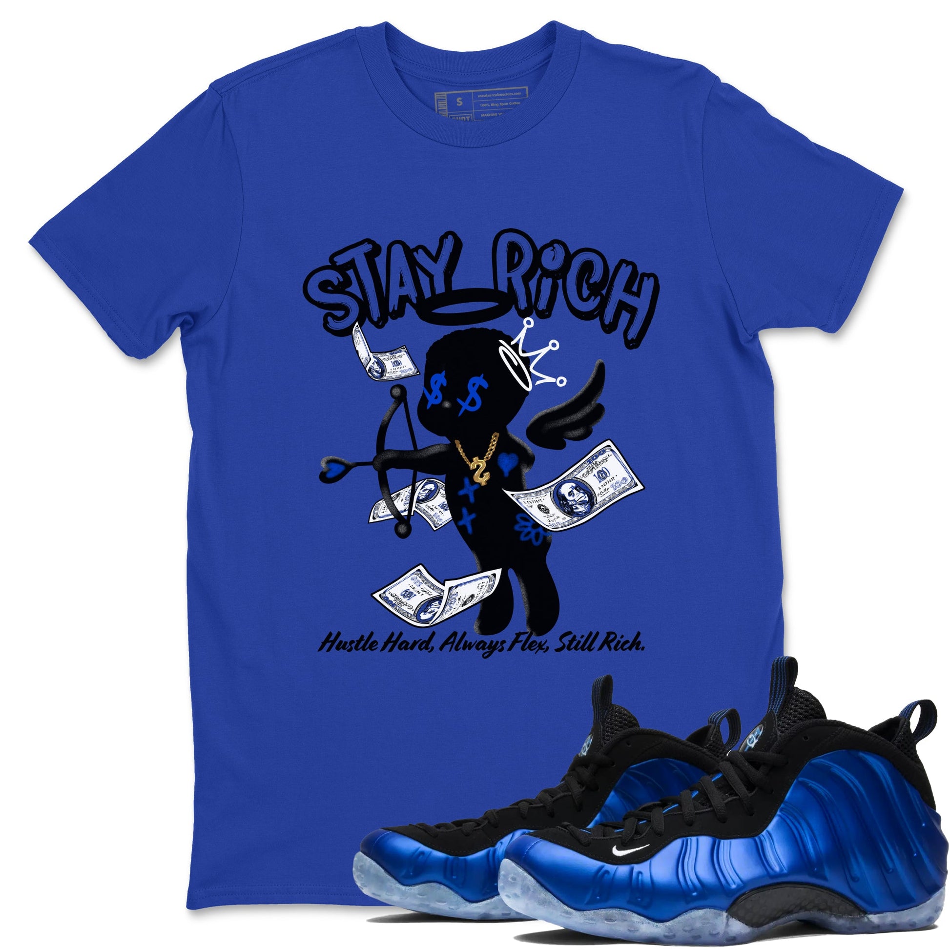 Air Foamposite One Royal shirts to match jordans Stay Rich sneaker match tees Foams One Royal match shoes to clothes SNRT Sneaker Tees unisex cotton Royal Blue 1 shirts