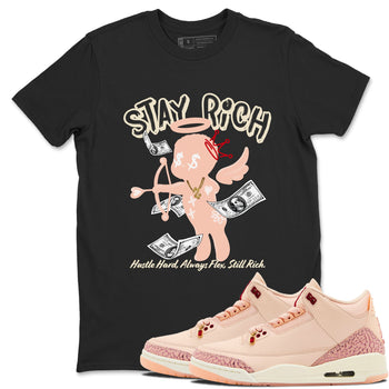 3s Valentines Day shirts to match jordans Stay Rich best t shirts to wear with jordans Air Jordan 3 Valentines Day match shoes to clothes SNRT Sneaker Tees unisex cotton Black 1 shirts