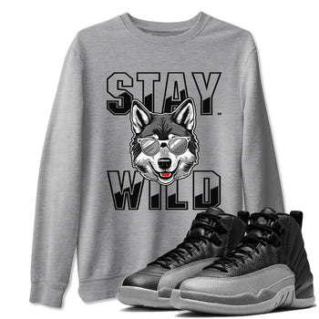 12s Black Wolf Grey shirts to match jordans Stay Wild sneaker match tees 12s Barons match shoes to clothes SNRT Sneaker Tees unisex cotton Heather Grey 1 shirts