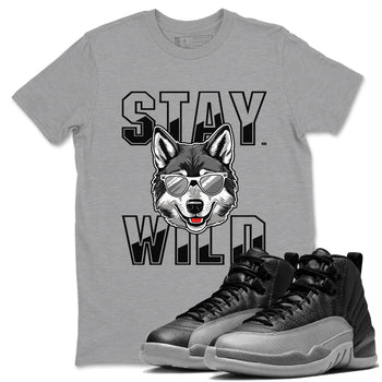 12s Black Wolf Grey shirts to match jordans Stay Wild sneaker match tees 12s Barons match shoes to clothes SNRT Sneaker Tees unisex cotton Heather Grey 1 shirts