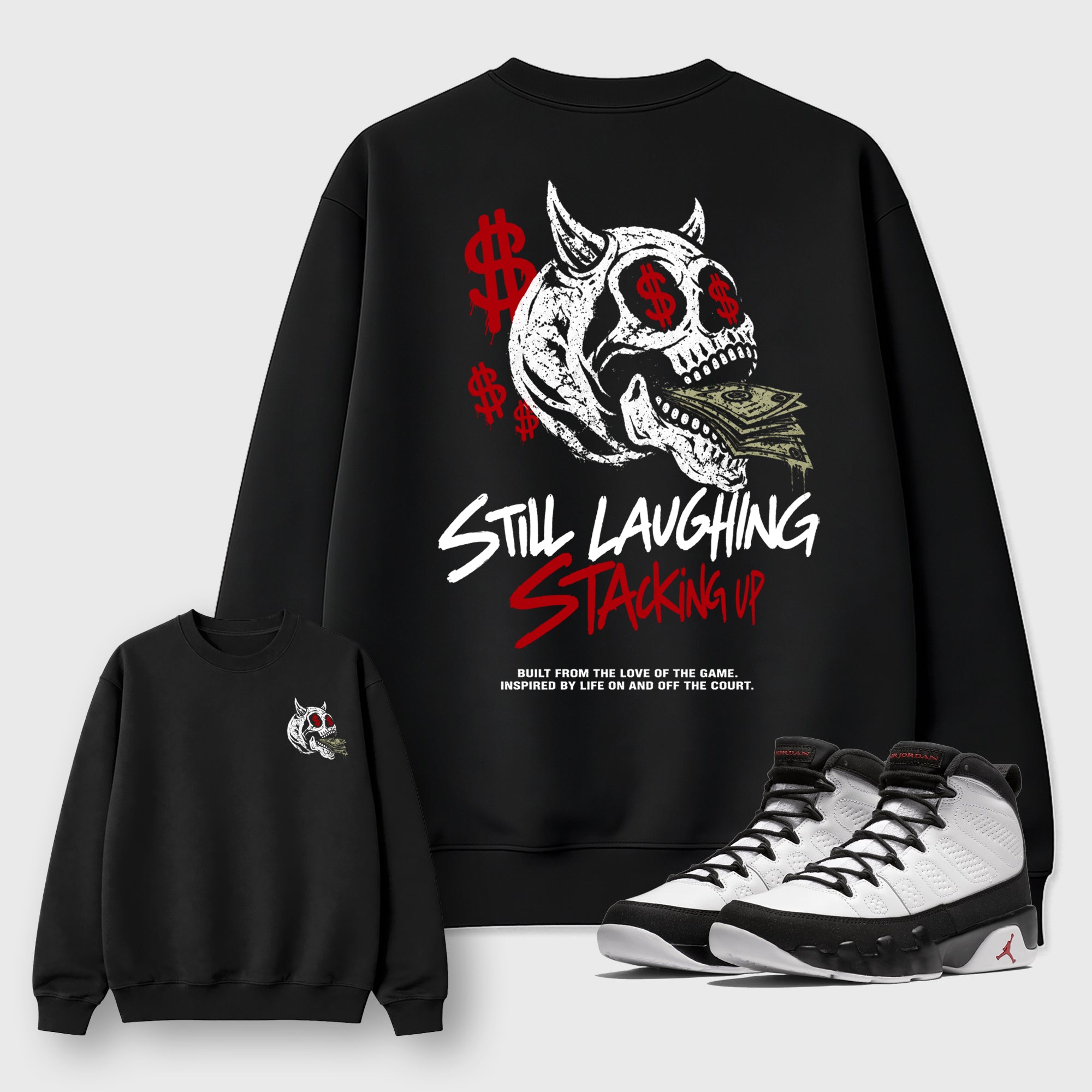 Still Laughing Stackig Up Black Graphic Sweatshirt - 1, a sneaker matching sweatshirt designed to coordinate with Air Jordan 9 Retro Space Jam sneakers for a complete sneaker outfit.