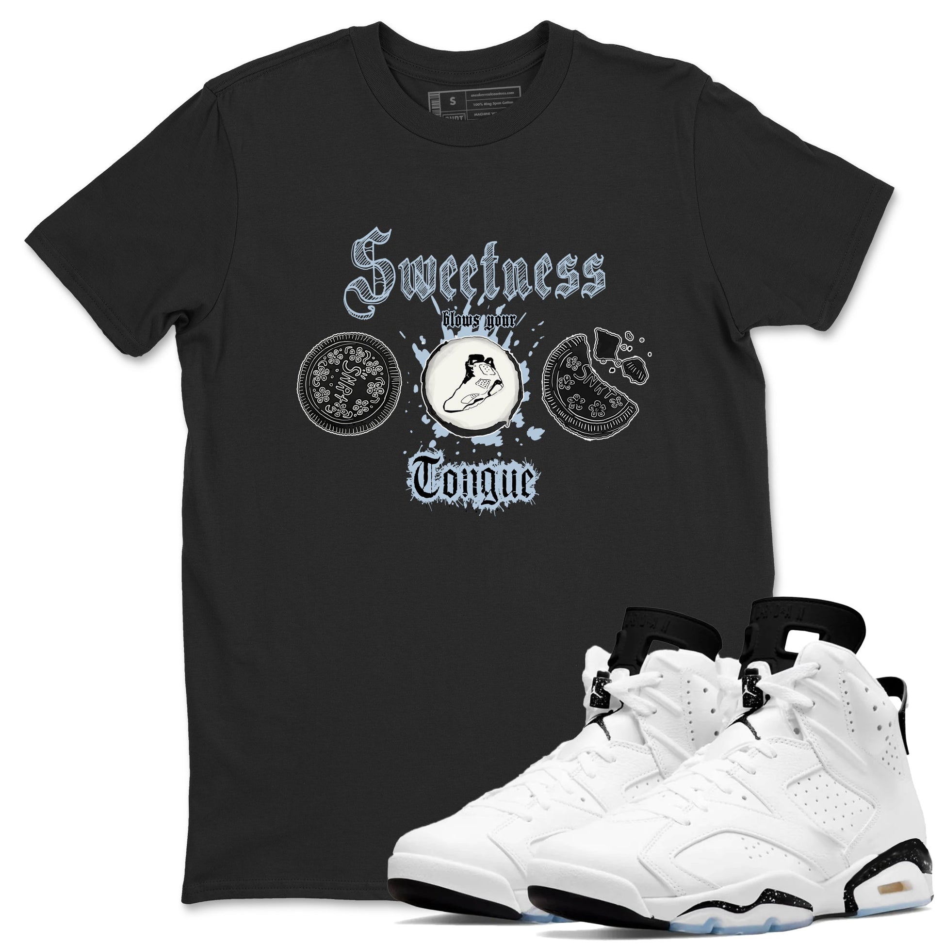 Air Jordan 6 Reverse Oreo shirts to match jordans Sweetness Blows Your Tongue sneaker match tees Air Jordan 6 White Black SNRT Sneaker Release Tees unisex cotton Black 1 crew neck shirt