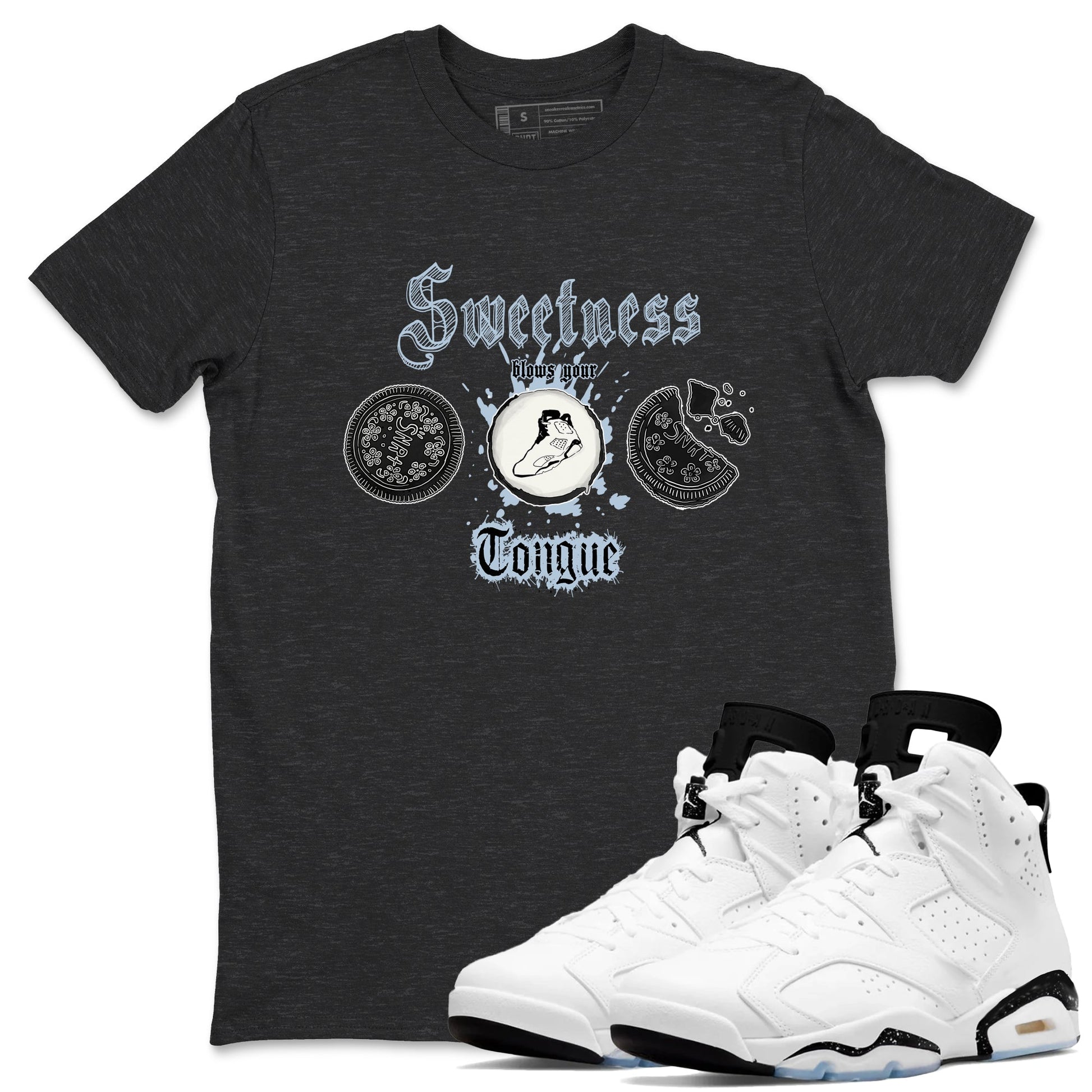 Air Jordan 6 Reverse Oreo shirts to match jordans Sweetness Blows Your Tongue sneaker match tees Air Jordan 6 White Black SNRT Sneaker Release Tees unisex cotton Charcoal Heather 1 crew neck shirt