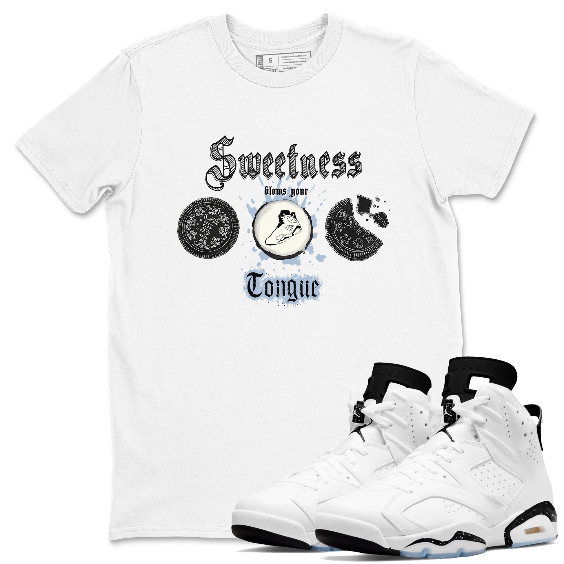 Air Jordan 6 Reverse Oreo shirts to match jordans Sweetness Blows Your Tongue sneaker match tees Air Jordan 6 White Black SNRT Sneaker Release Tees unisex cotton White 1 crew neck shirt
