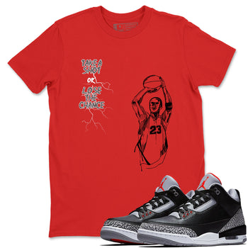 3s Black Cement shirts to match jordans Take A Shot sneaker match tees Air Jordan 3 Black Cement match shoes to clothes SNRT Sneaker Tees unisex cotton Red 1 shirts