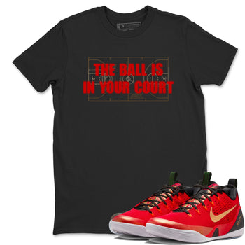 Sneaker match tees – Sneaker Tees To Match Nike KB 9 China Shoes KB 9 University Red and Metallic Gold – The Ball Is In Your Court Tee Black 1