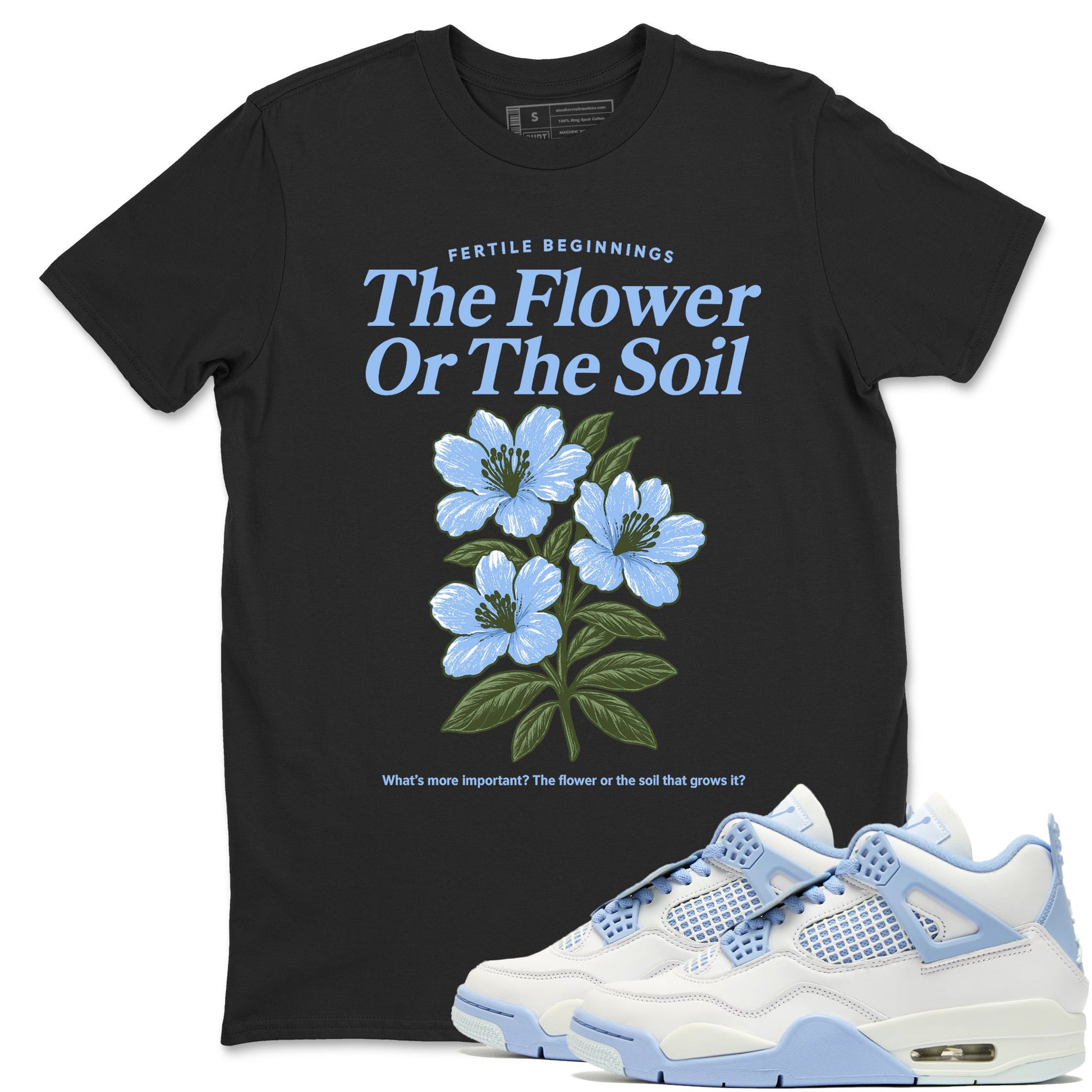4s Forget Me Not shirts to match jordans The Flower Or The Soil sneaker match tees Air Jordan 4 WMNS Aluminummatch shoes to clothes SNRT Sneaker Tees unisex cotton Black 1 shirts