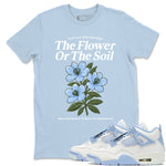 4s Forget Me Not shirts to match jordans The Flower Or The Soil sneaker match tees Air Jordan 4 WMNS Aluminummatch shoes to clothes SNRT Sneaker Tees unisex cotton Light Blue 1 shirts