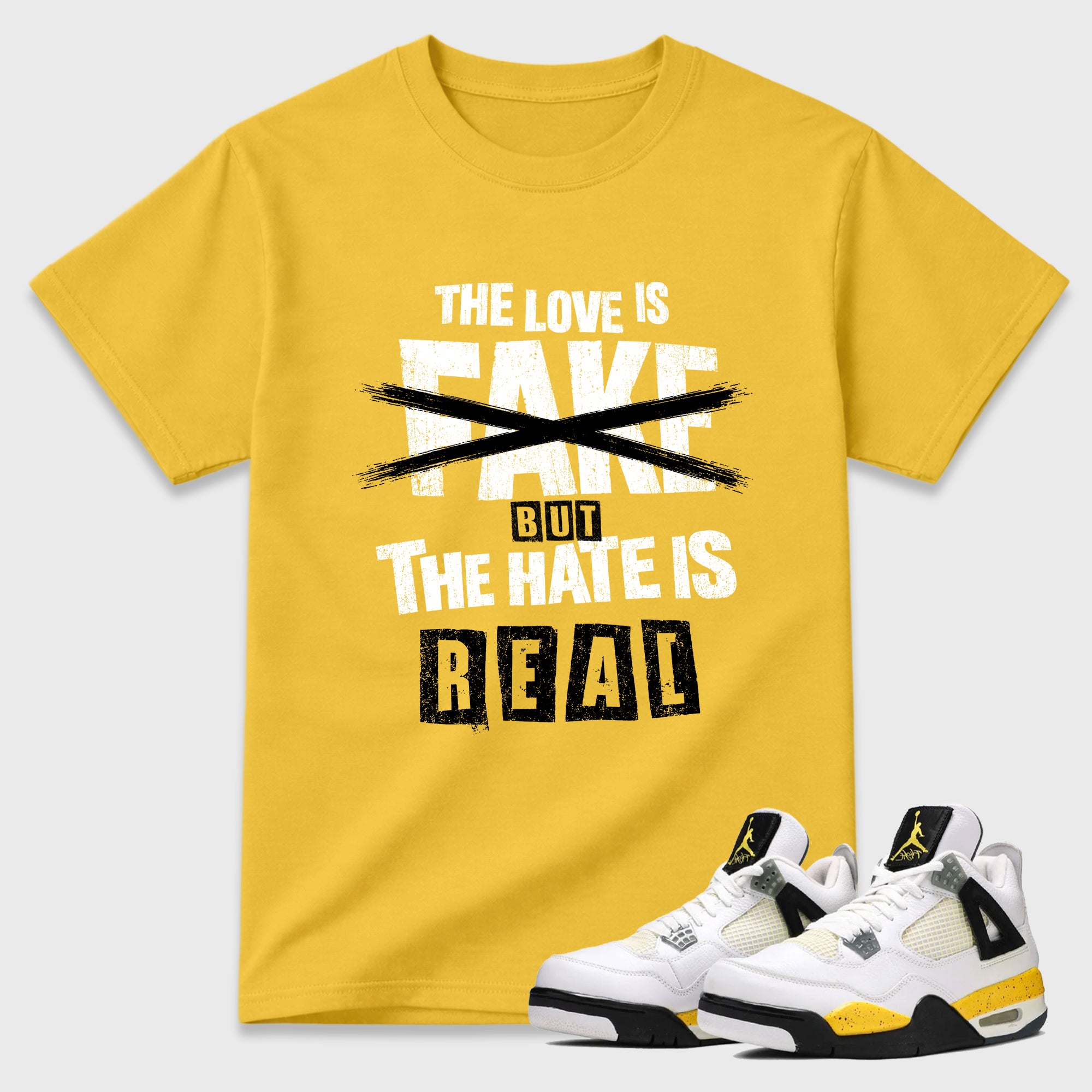 The Love is Fake But the Hate is Real Graphic T-Shirt featuring original streetwear artwork designed to match the Air Jordan 4 Tour Yellow. Daisy 1 Graphic T-Shirt.