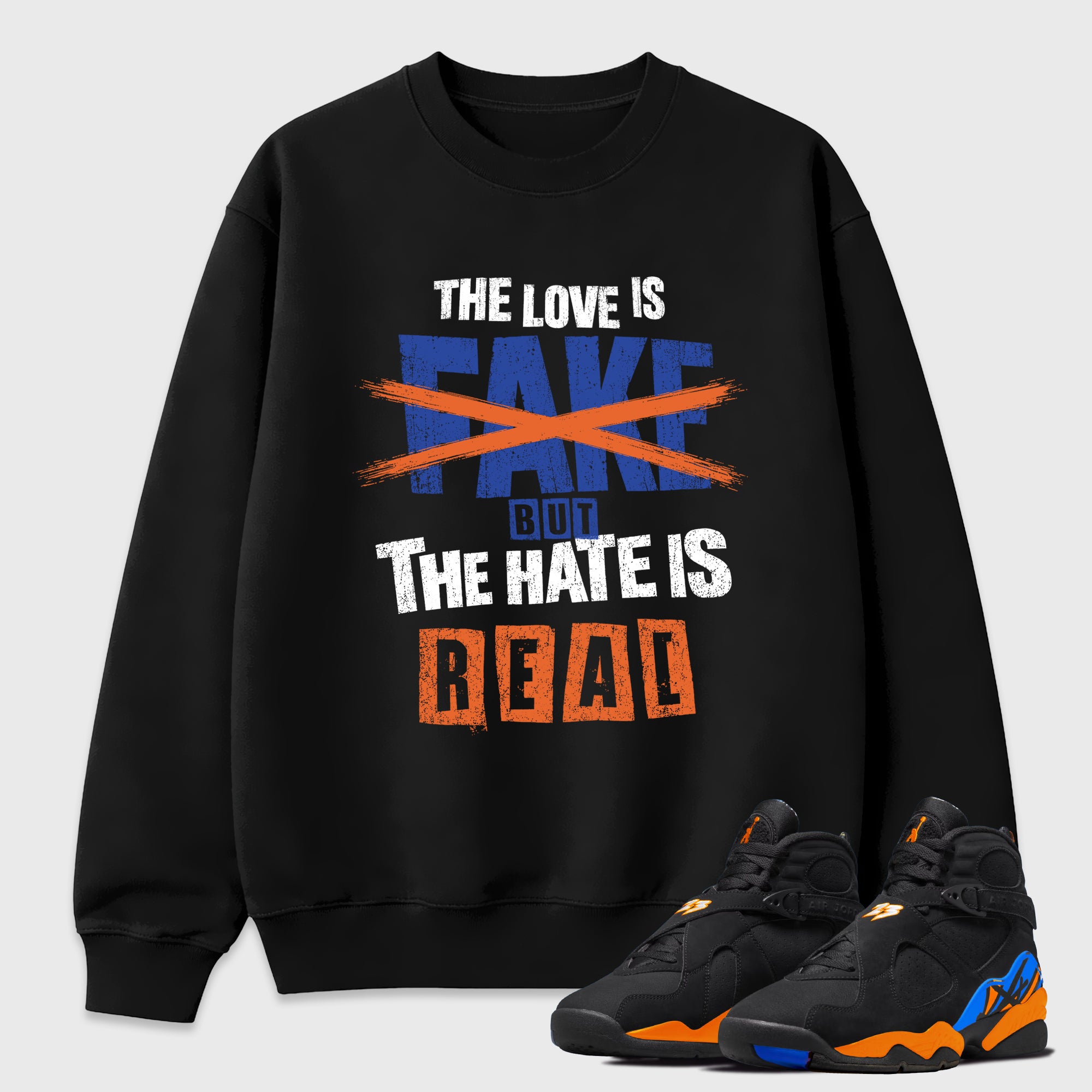 The Love is Fake But the Hate is Real Graphic T-Shirt featuring original streetwear artwork designed to match the Air Jordan 8 Knicks. Black 1 Graphic Tee.